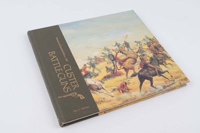 Lot 11 - Vol: Custer Battle Guns by John S duMont