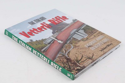 Lot 75 - Vol: The Italian Vetteli Rifle by Robert Wilsey