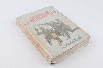 Lot 83 - Vol: German Machineguns by Daniel D Musgrave &...