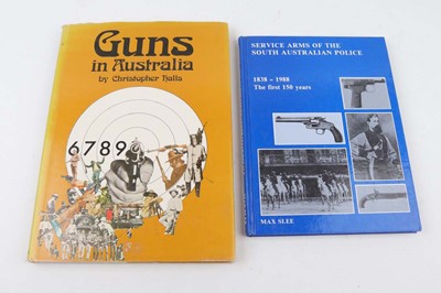 Lot 159 - 2 Vols: Guns in Australia by Christopher Halls;...