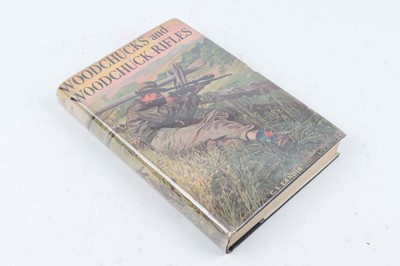 Lot 209 - Vol: Woodchucks and Woodchuck Rifles by C S...