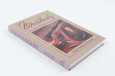 Lot 241 - Vol: Weatherby The man The Gun The legend by...