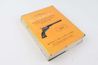 Lot 103 - Vol: A History of the Colt Revolver by Charles...