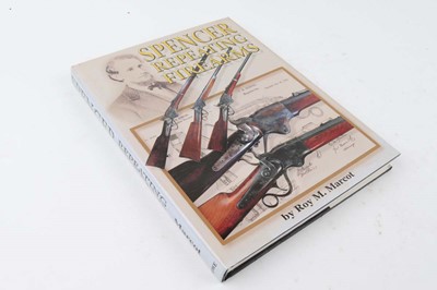 Lot 320 - Vol: Spencer Repeating Firearms by Roy M. Marcot