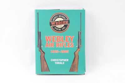Lot 1179 - Vol.: 'Webley Air Rifles 1925 - 2005',...