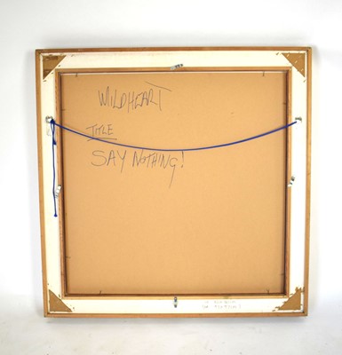 Lot 68 - Wildheart (contemporary), 'Say Nothing', oil...